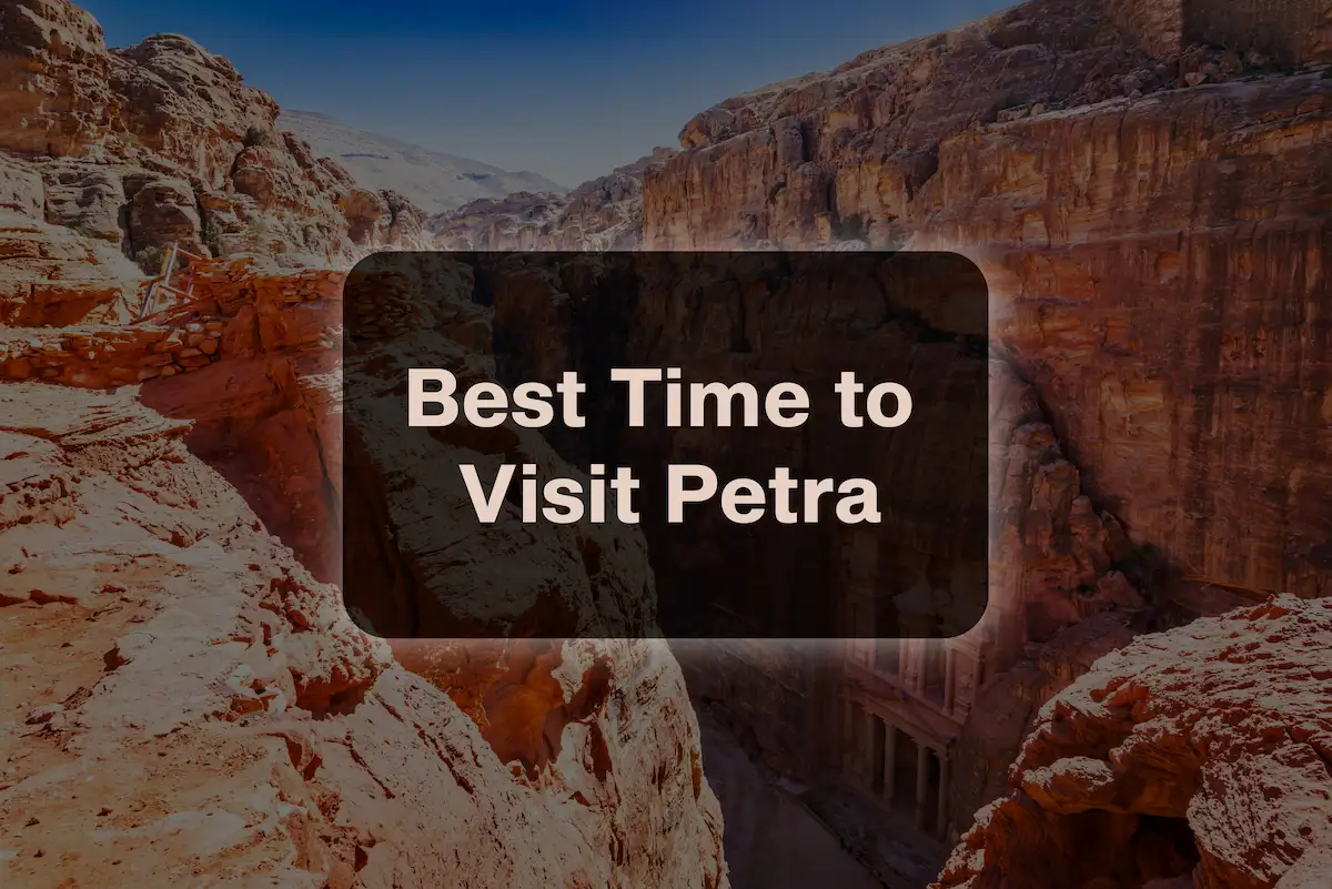 Best Time to Visit Petra: Complete Seasonal Guide