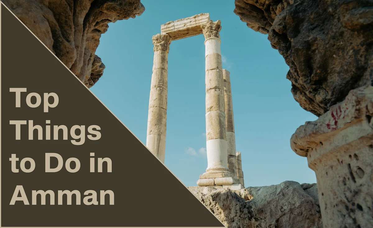 Top Things to Do in Amman Jordan Guide