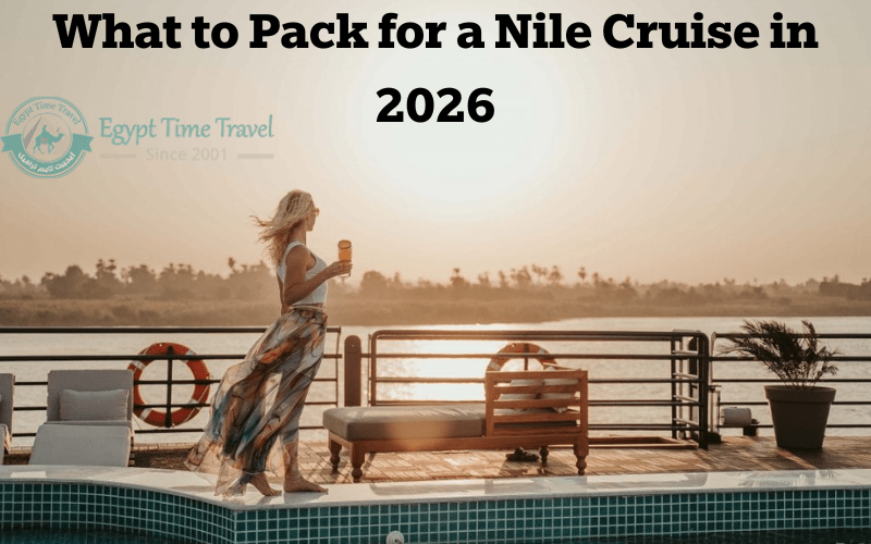 What to Pack for a Nile Cruise in Easter: Full Guide